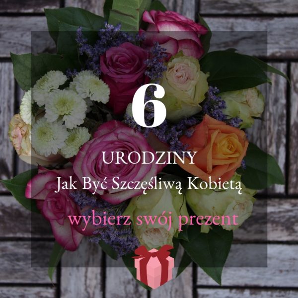 zURODZINYJak Być Szczęśliwą Kobietą